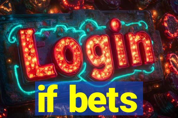 if bets